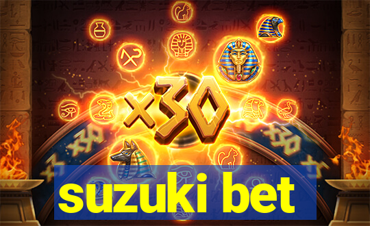 suzuki bet